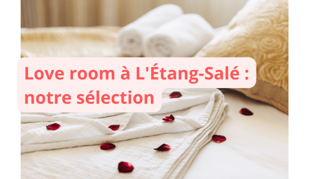 Love room à L'Étang-Salé : notre sélection
