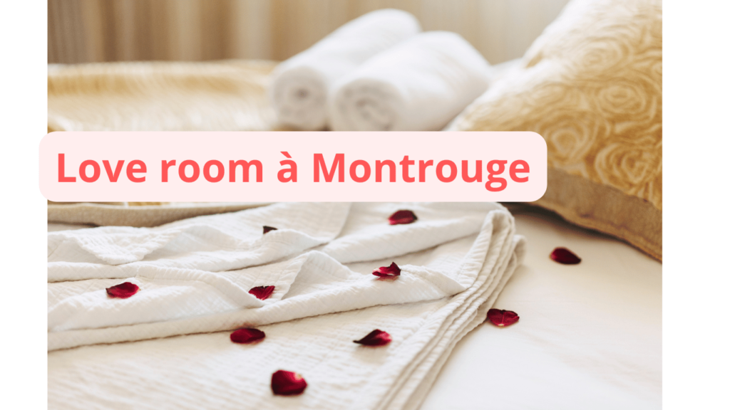 Love room à Montrouge : notre sélection