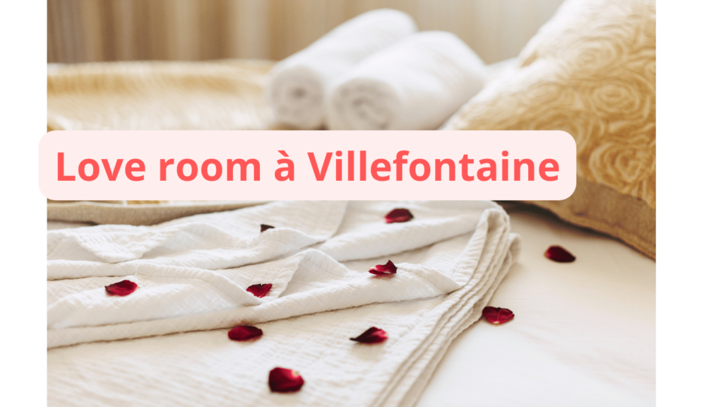 Love room à Villefontaine : notre sélection