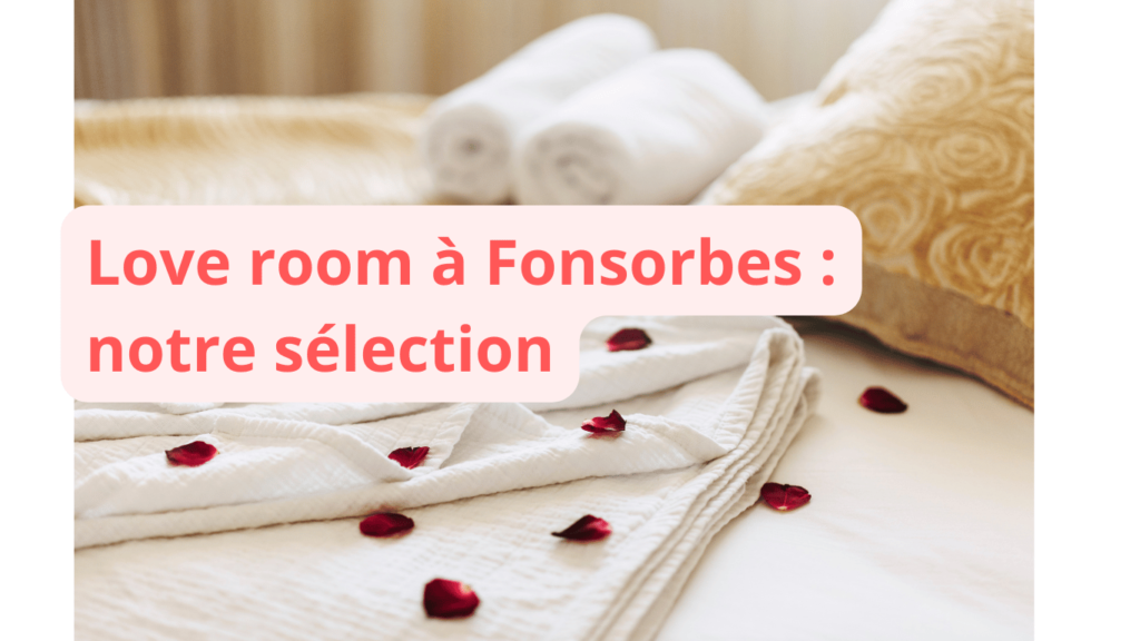 Love room à Fonsorbes : notre sélection