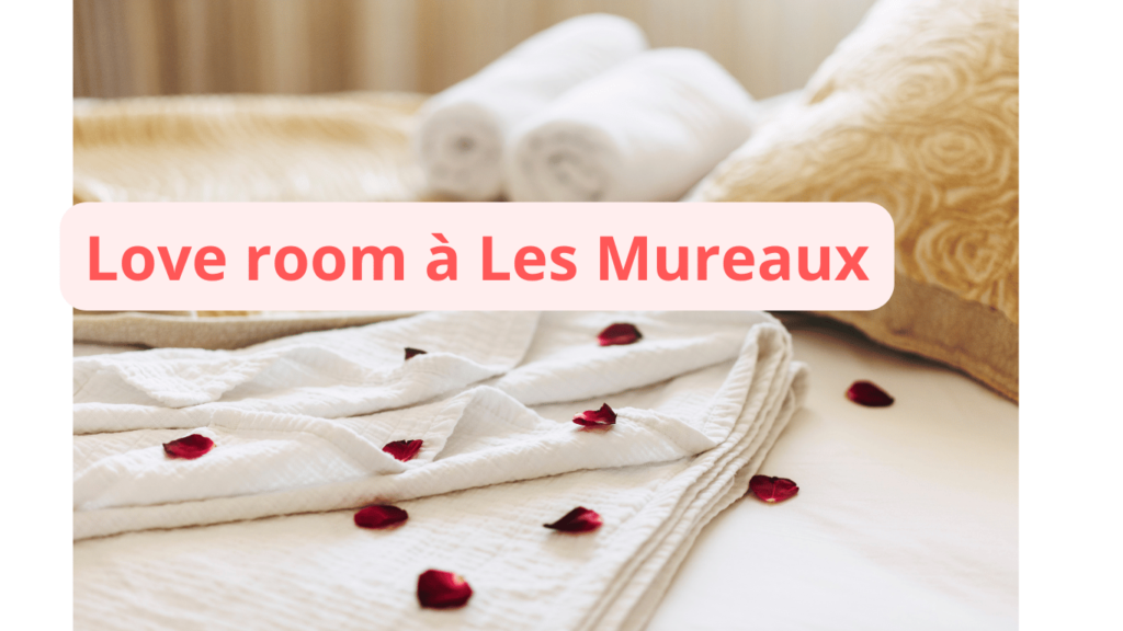 Love room à Les Mureaux : notre sélection