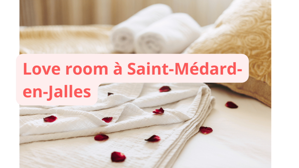 Love room à Saint-Médard-en-Jalles : notre sélection