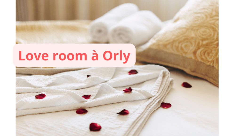 Love room à Orly : notre sélection