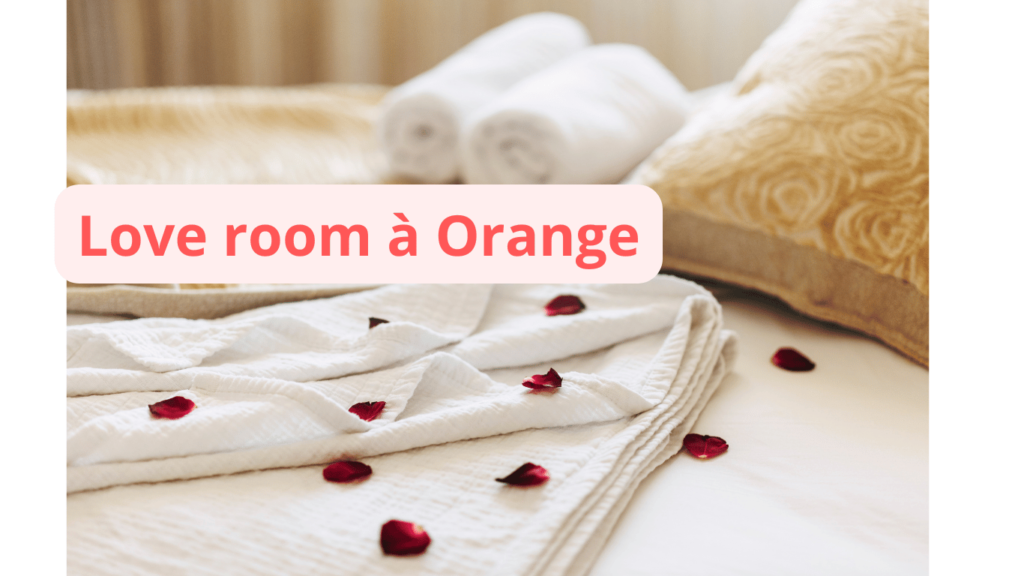 Love room à Orange : notre sélection