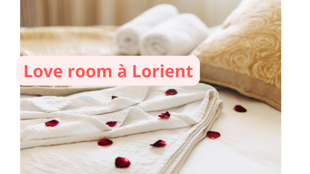 Love room à Lorient : notre sélection